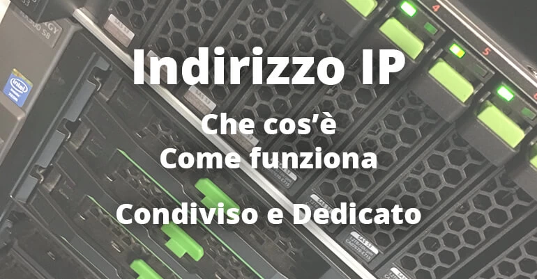 Indirizzo IP: cos'è e perché dedicato?